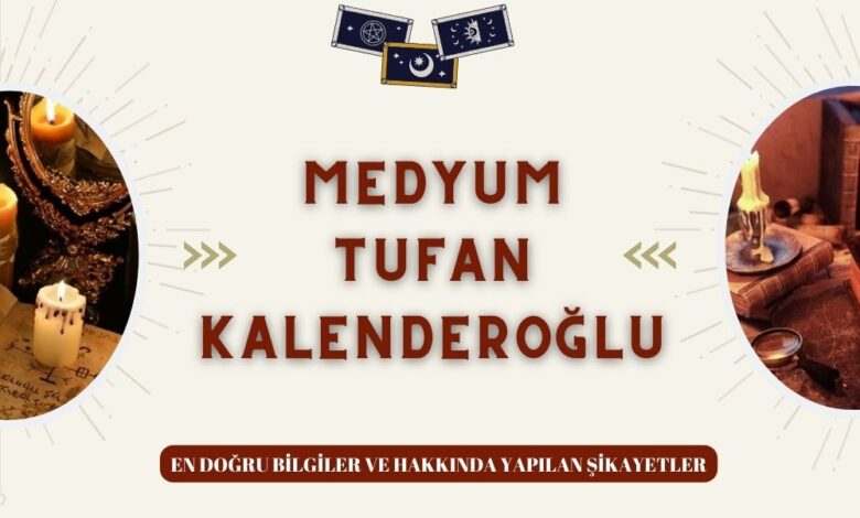 Medyum Tufan Kalenderoğlu