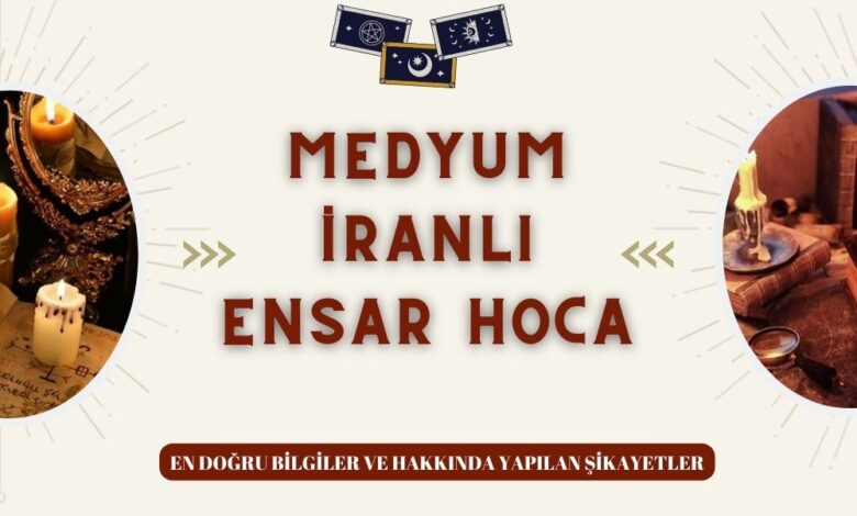 Medyum İranlı Ensar Hoca