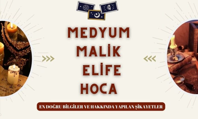 Medyum Malik Elife Hoca