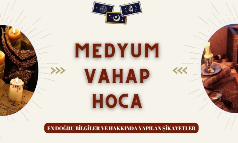 Medyum Vahap Hoca